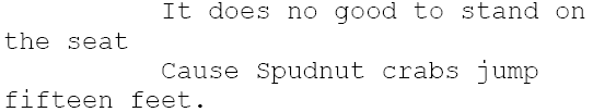 It does no good to stand on the seat Cause Spudnut crabs jump 15 feet.