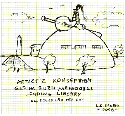 Artist's Konseption Geo W Bush Memorial Lending Liberry all books 15c per day