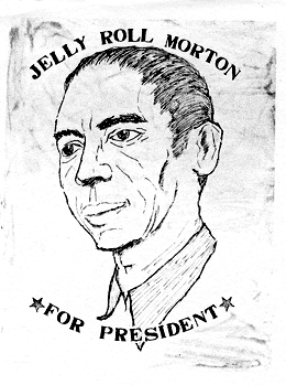 Jelly Roll Morton for President, by William Schafer