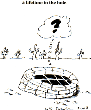 a lifetime in the hole ("?" above grated pit)