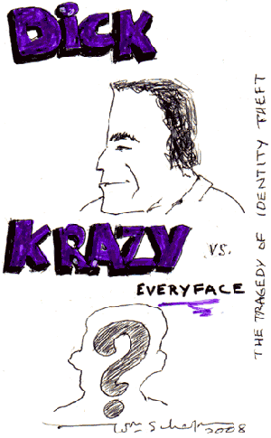 Dick Krazy vs. Everyface -the tragedy of identity theft