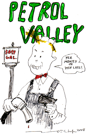 Petrol Valley- $6 Gal- "Yer money or yer life!"
