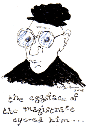 eggsface of the magistrate eye-ed him - Schafer 2008