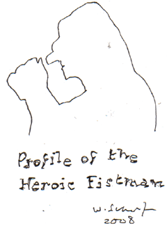 Profile of the Heroic Fistman- c 2008 Schafer