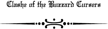 Clashe of the Buzzard Cursers- title Ch 1